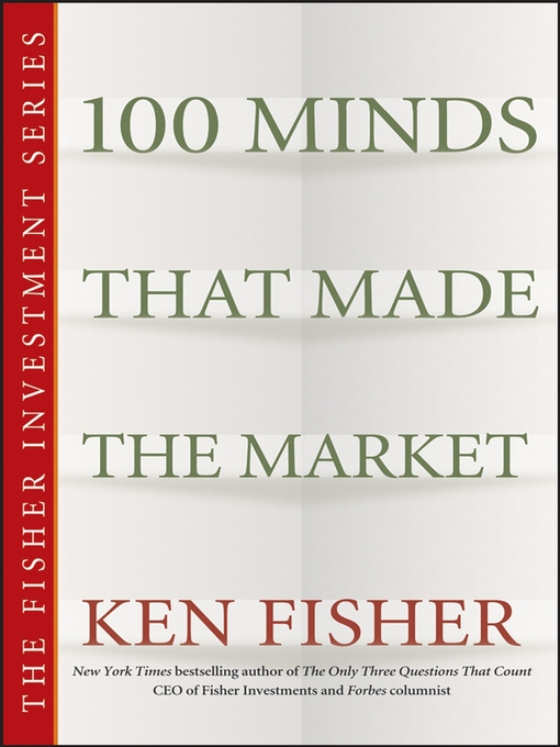 Title details for 100 Minds That Made the Market by Ken Fisher - Available